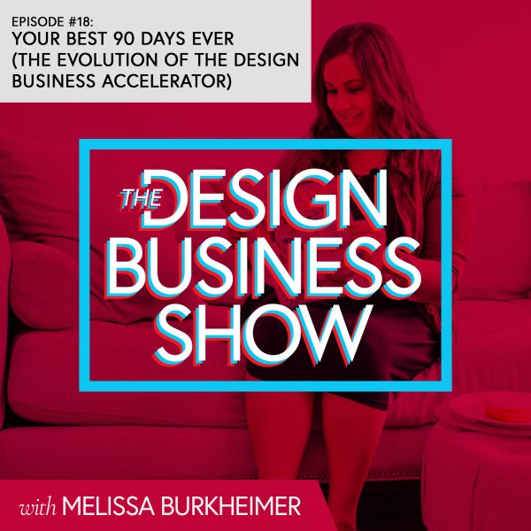 The Design Business Show 018: Your Best 90 Days Ever (The Evolution of The Design Business Accelerator) In Episode 18, I’m talking about the evolution of my 90-day Accelerator and a behind-the-scenes look at what’s included in the program.