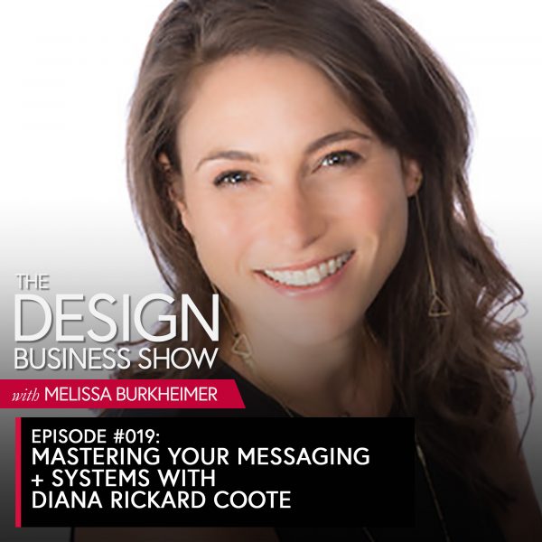 The Design Business Show 019: Mastering Your Messaging + Systems with Diana Rickard Coote (Student Spotlight) Listen to episode 19 of The Design Business Show with one of my favorite students, Diana Rickard Coote, about the growth of her design business.
