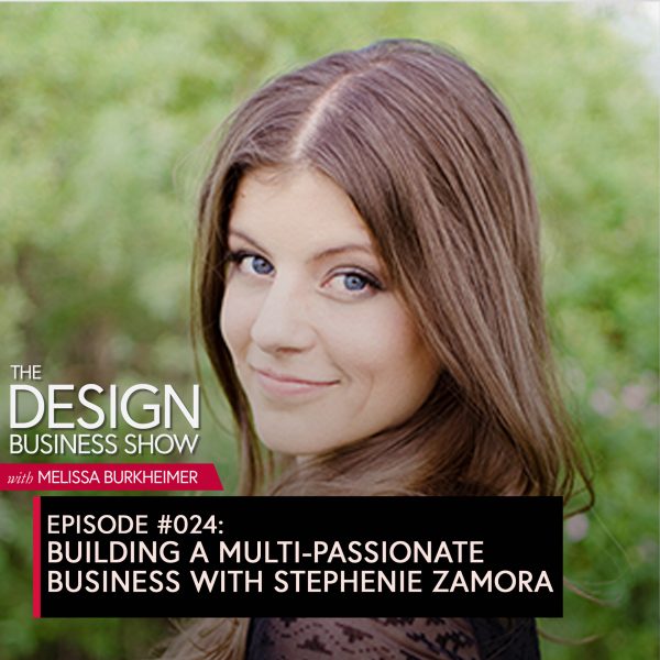 The Design Business Show 024: Building a Multi-passionate Business with Stephenie Zamora Join me for episode 24 of The Design Business Show with Stephenie Zamora, creative director over at Stephanie Zamora Design about building a multi-passionate business as a designer!