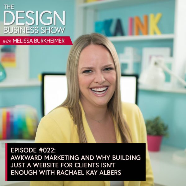 The Design Business Show 022: Awkward Marketing and Why Building Just a Website for Clients isn’t Enough with Rachael Kay Albers Rachael Kay Albers is more than a designer. She’s a marketing genius who got so fed up with all of the awkward marketing strategies being taught out there, she created a Biz Comedy Show called Awkward Marketing. Learn why building a website isn’t enough, the launch of her new course, and all about her sweet baby girl!