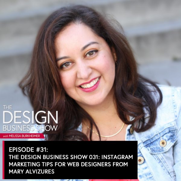 The Design Business Show 031: Instagram Marketing Tips for Web Designers from Mary Alvizures Join me for episode 31 of The Design Business Show where I speak with Mary Alvizures about Instagram marketing, rebranding, and niching down!