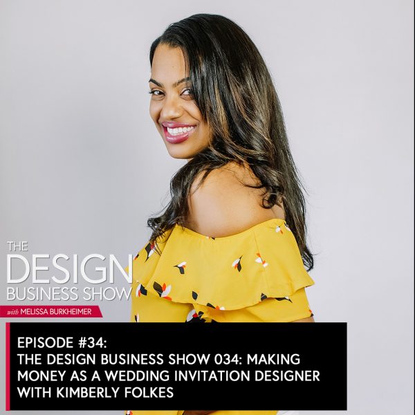 The Design Business Show 034: Making Money as a Wedding Invitation Designer with Kimberly Folkes Kimberly Folkes is a graphic designer, DIY crafter, paper lover, wife and Mom of 2 little boys. She graduated in 2012 from Georgia State University with a degree in Fine Arts focusing on Graphic Design
