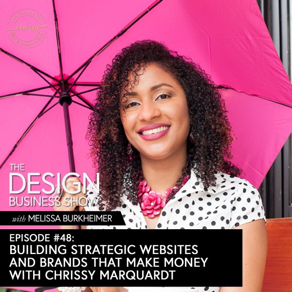 The Design Business Show 048: Building Strategic Websites and Brands that Make Money with Chrissy Marquardt Check out episode 48 of The Design Business Show with Chrissy Marquardt to learn how she creates websites that make money, learned to say no early on, and her process for managing projects!