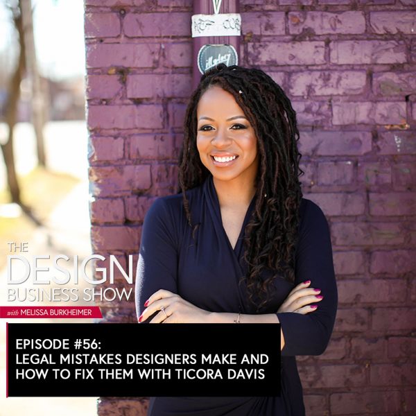 The Design Business Show 056: Legal Mistakes Designers Make and How to Fix them with Ticora Davis Check out episode 56 of The Design Business Show with Ticora Davis to learn all the legal things designers should have learned in design school.