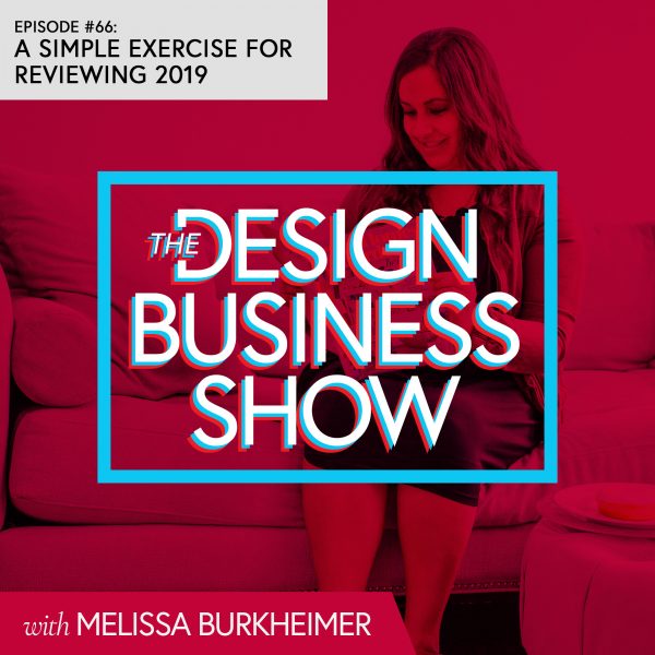 The Design Business Show 066: A simple exercise for reviewing 2019 Check out episode 66 of The Design Business Show to learn a simple exercise to review your year.