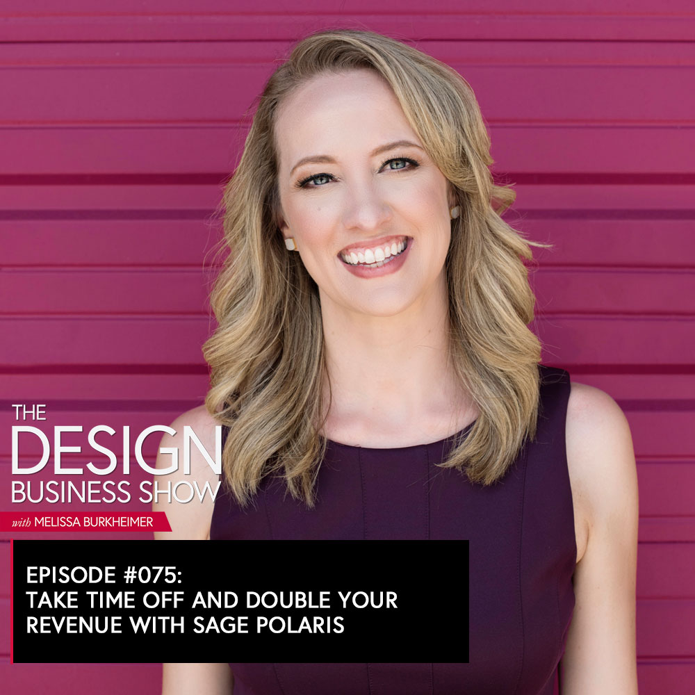 Check out episode 75 of The Design Business Show to learn how you can work less and double your revenue with Sage Polaris.
