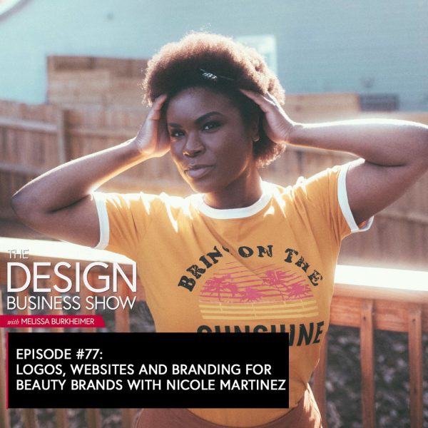 The Design Business Show 077: Logos, Websites and Branding for Beauty Brands with Nicole Martinez Check out episode 77 of The Design Business Show to hear how Nicole Martinez transitioned from the wedding industry to working with beauty brands.