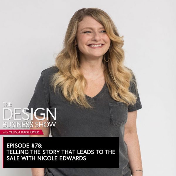 The Design Business Show 078: Telling the Story that Leads to the Sale with Nicole Edwards Check out episode 78 of The Design Business Show to hear how Nicole Edwards helps her clients make money by telling the story that leads to the sale.