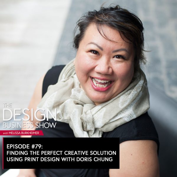 The Design Business Show 079: Finding the Perfect Creative Solution using Print Design with Doris Chung Check out episode 79 of The Design Business Show to hear how Doris Chung finds creative solution using print design for her clients