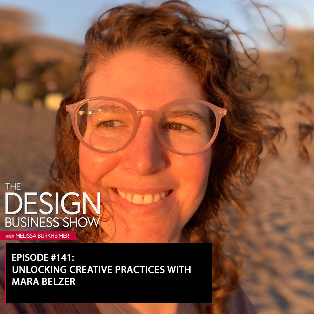 Check out episode 141 of The Design Business Show with Mara Belzer to learn all about unlocking your creativity!