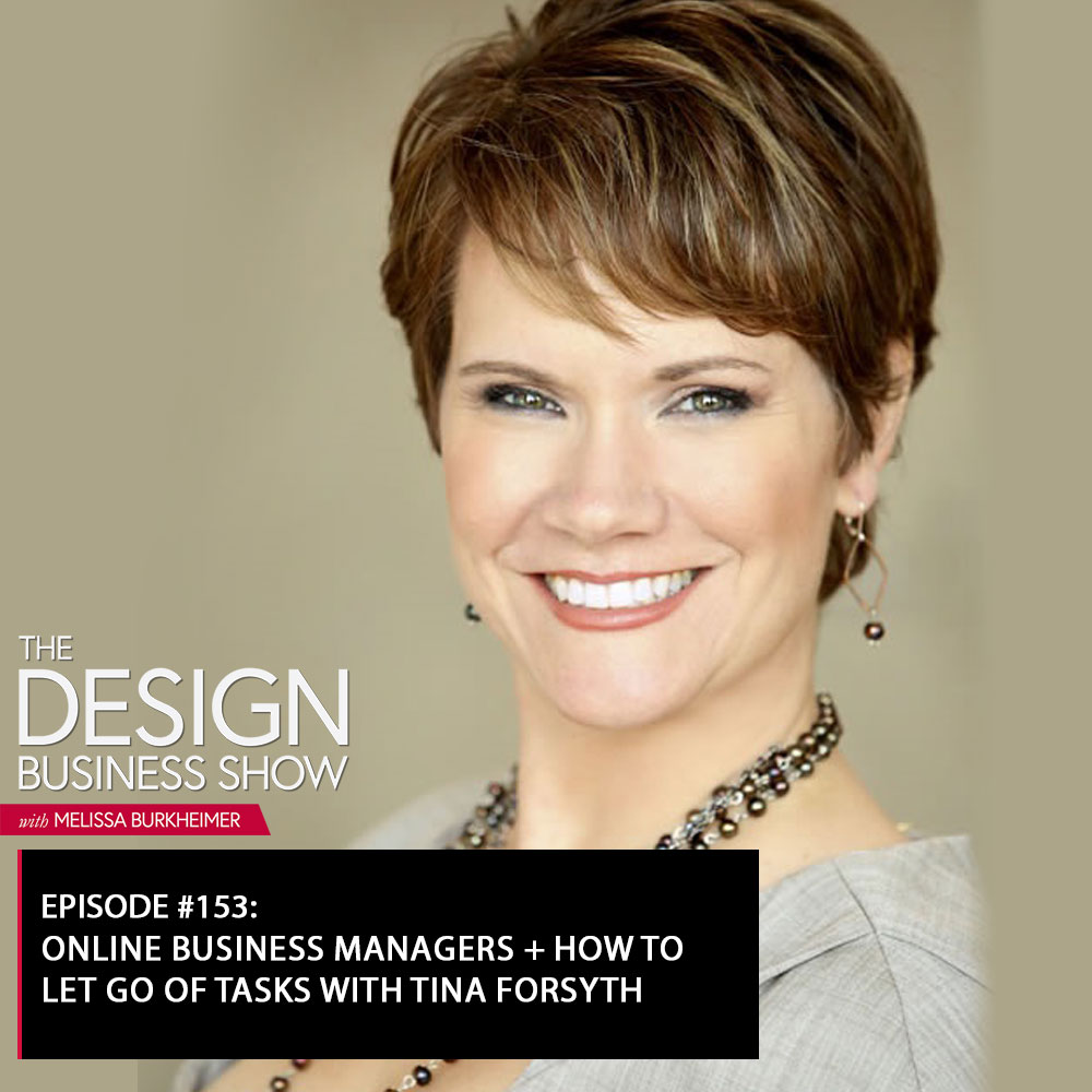 Check out episode 153 of The Design Business Show with Tina Forthyth to learn all about online business managers!