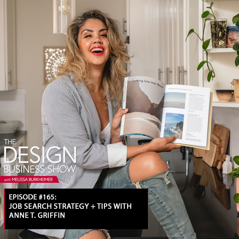 Check out episode 165 of The Design Business Show with Anne T. Griffin to learn all about job search tips, interview strategy & negotiating!
