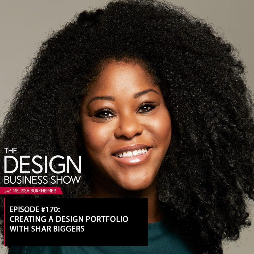 Check out episode 170 of The Design Business Show with Shar Biggers to learn all about creating your design portfolio!