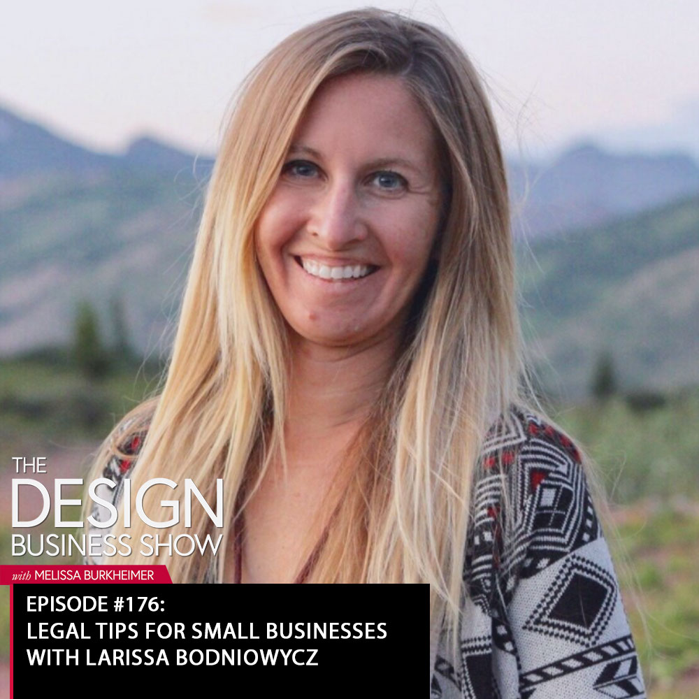 Check out episode 176 of The Design Business Show with Larissa Bodniowycz to learn all about her legal suggestions for small businesses!