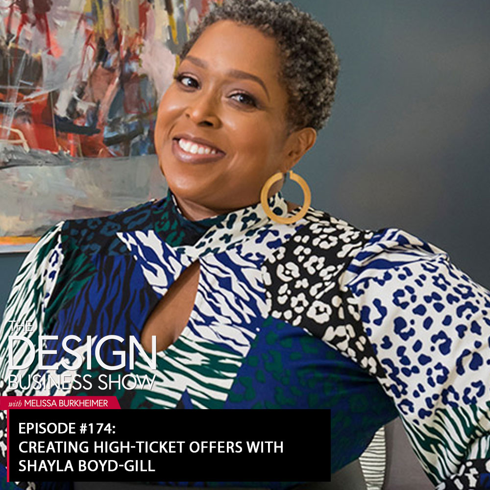 Check out episode 174 of The Design Business Show with Shayla Boyd-Gill to learn all about high-ticket offers!