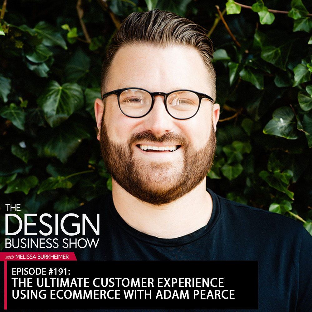 Check out episode 191 of The Design Business Show with Adam Pearce to learn all about adding value for customers and your brand through eCommerce!