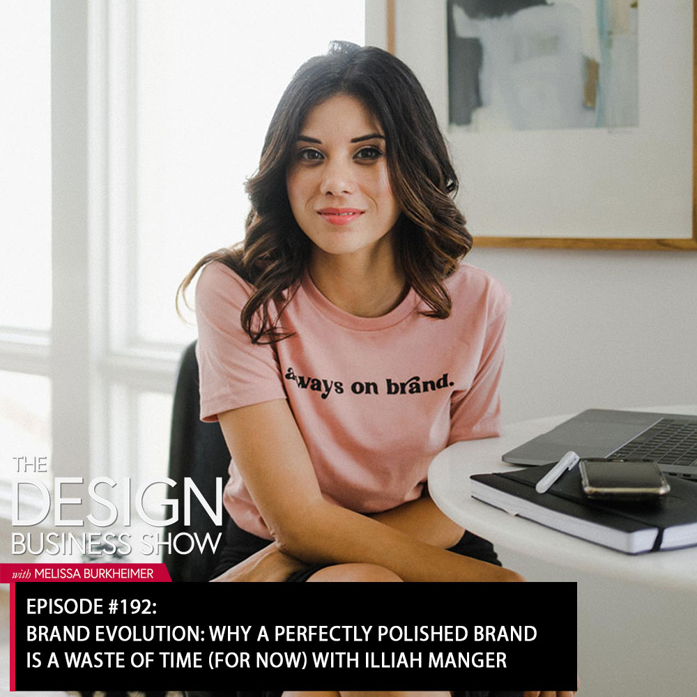 Check out episode 192 of The Design Business Show with Illiah Manger to learn all about brand evolution!