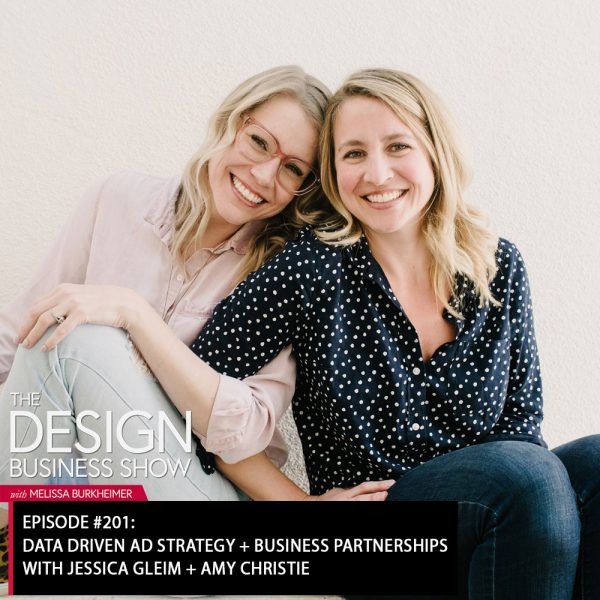 title Check out episode 201 of The Design Business Show with Jessica Gleim + Amy Christie to learn about ad strategy and heir business partnership.